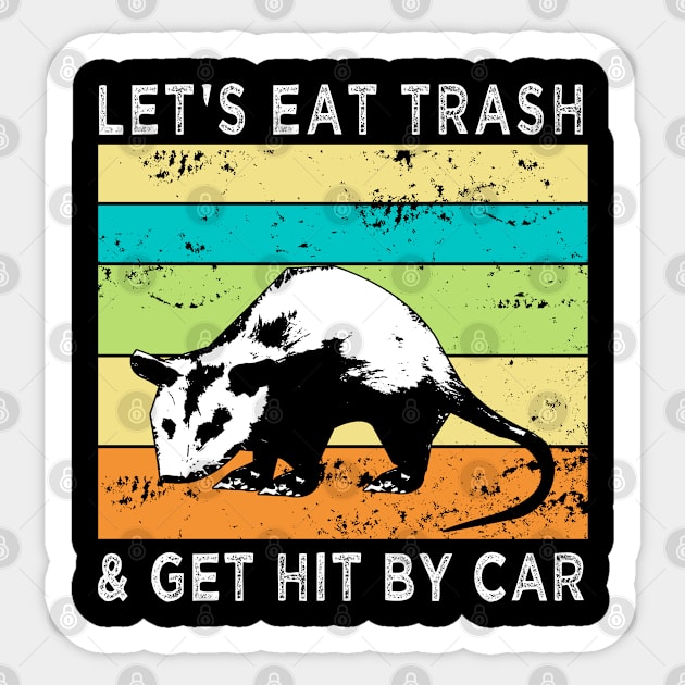 Let's Eat Trash & Get Hit By Car Vintage Sticker by semsim